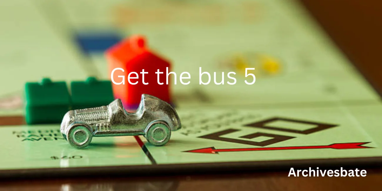 Get the Bus 5
