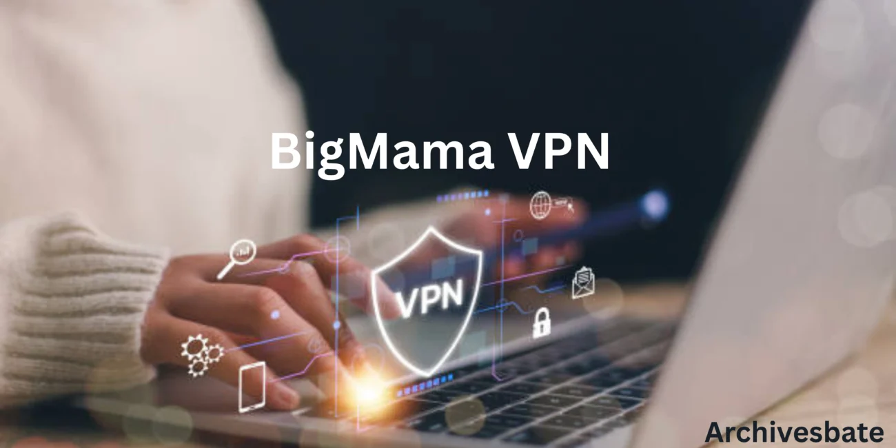 BigMama VPN