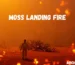 Moss Landing Fire